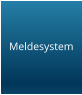 Meldesystem