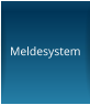 Meldesystem